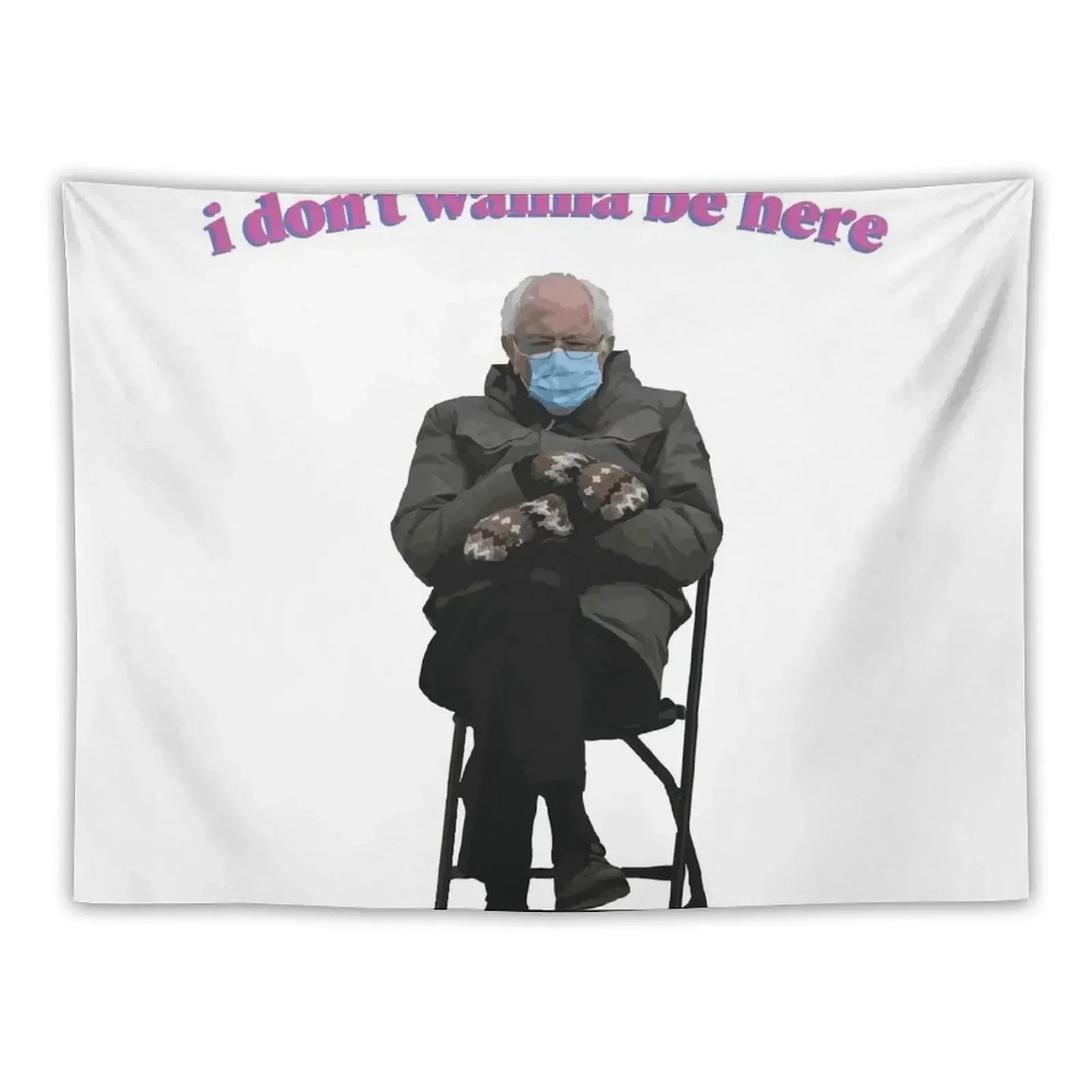 Bernie Sanders Doesn't Wanna Be Here Tapestry Home Decoration Art Mural Cute Room Decor Tapestry