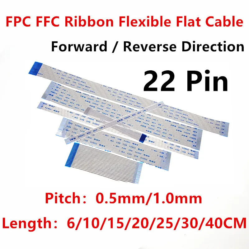 

22Pin FPC FFC Ribbon Flexible Flat Cable Pitch 0.5M 1.0MM Wire AWM 20624 80C 60V 6/10/15/20/25/30/40CM Forward Reverse Direction