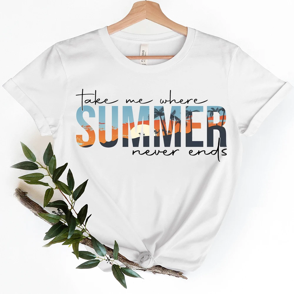 Take Me Where Summer Never Ends print tshirts Vacation Trip Mode Women Clothing Short Sleeve Youthful Woman Popular Clothes Y2k