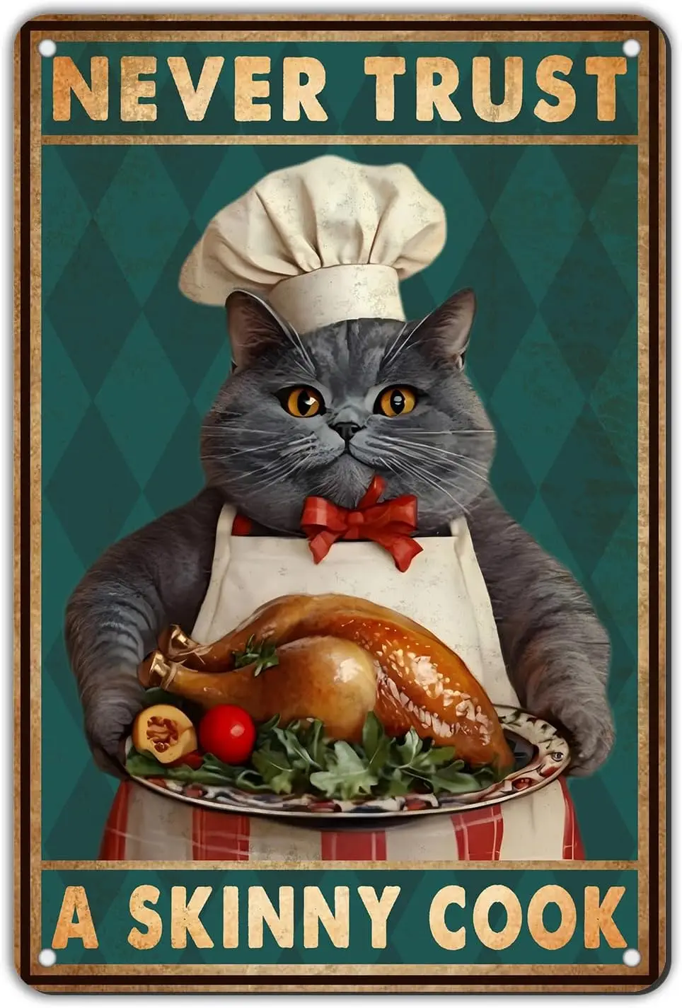 Vintage Cat Tin Sign Never Trust A Skinny Cook Metal Sign for Kitchen Living Room Dining Room Bar Funny Chef Tin Sign 12 *  sign