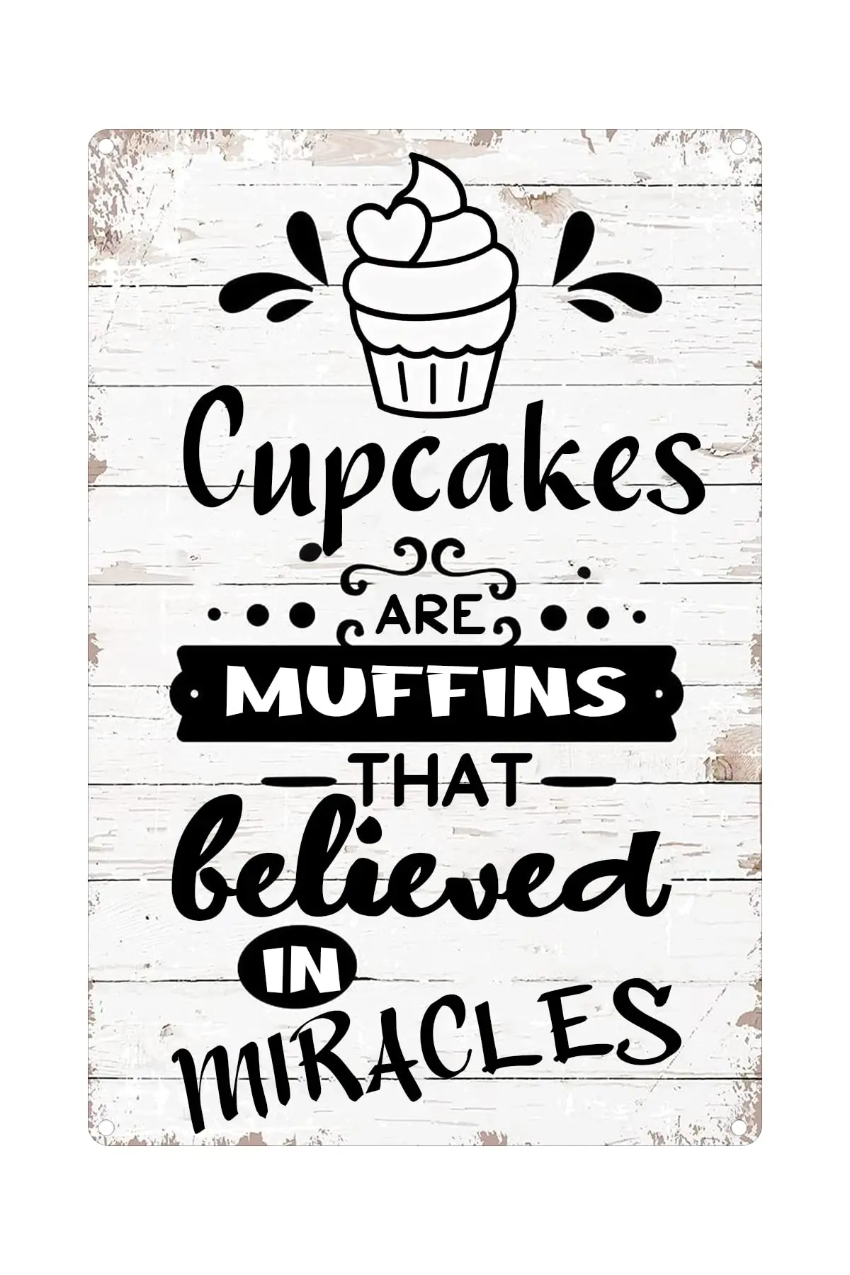 Funny Kitchen Quote Metal Tin Sign Cupcakes are Muffins That Believed in Miracles Sign for Home Kitchen Decor Gifts Wall Decor