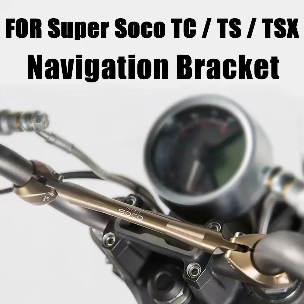 

New Fit Super Soco TC / TS / TSX Motorcycle Navigation Bracket For Super Soco TC / TS / TSX Stand Holder Phone GPS Bracket