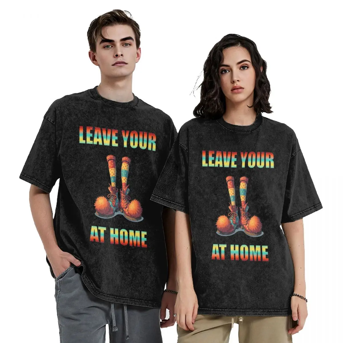 

Leave your clown shoes at home T-Shirt funny gifts luxury t-shirt plus size clothes sports fans black t-shirts for men