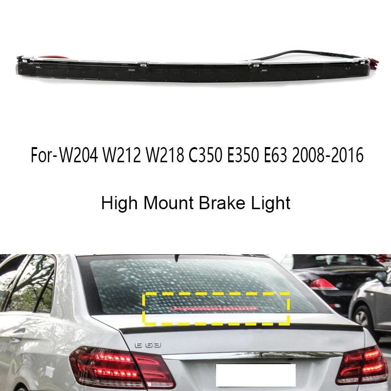 

Car High Mount Rear Third Brake Light Signal Lamp 2048200056 For-Benz W204 W212 W218 C350 E350 E63 2008-2016