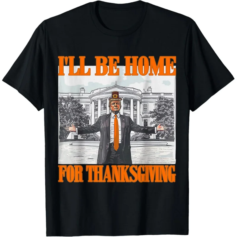 Ik zal thuis zijn voor Thanksgiving Grappig Trump T-shirt