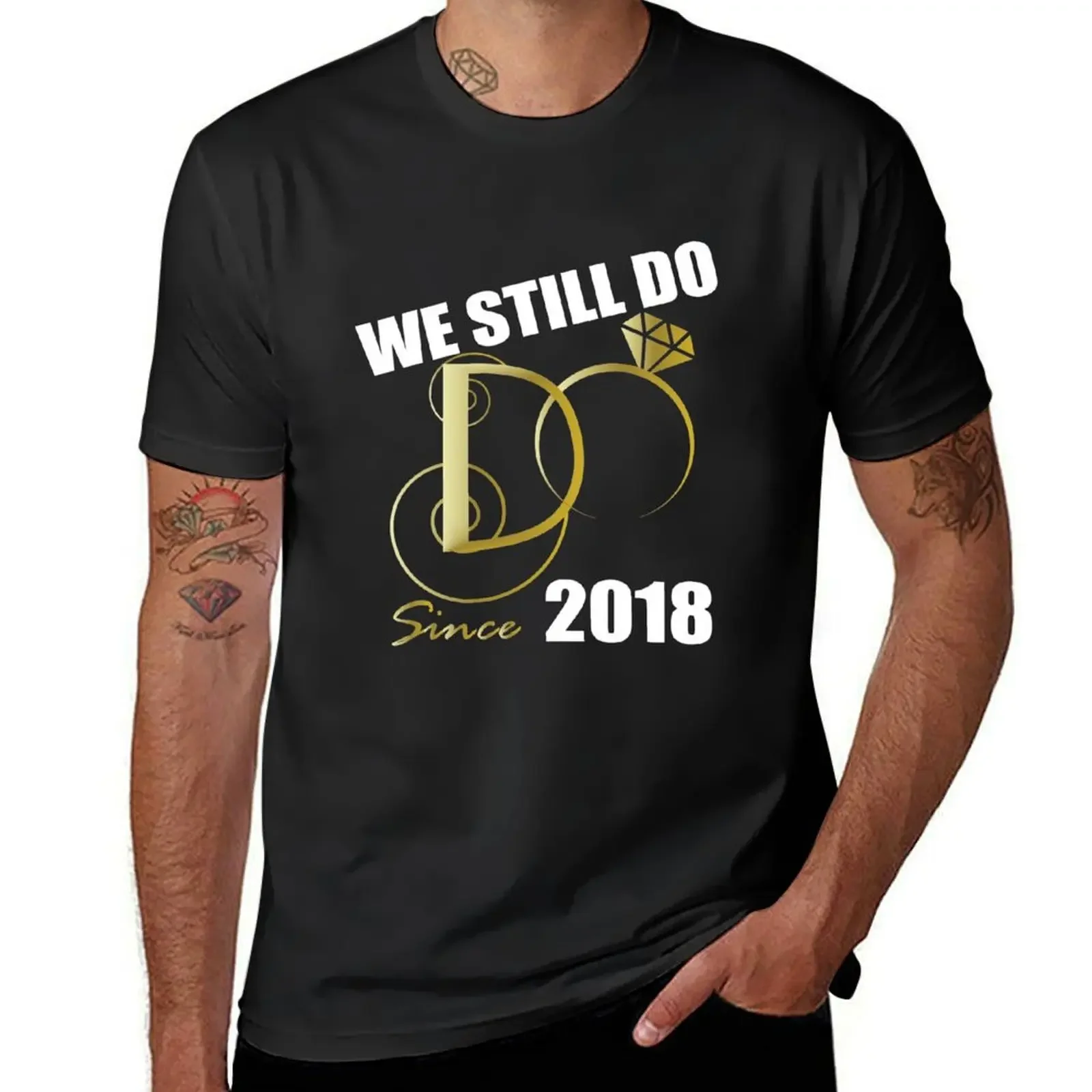 

We Still Do Since 2018 - Best Anniversary Gifts for Her T-Shirt anime t shirts cute clothes black t-shirts for men