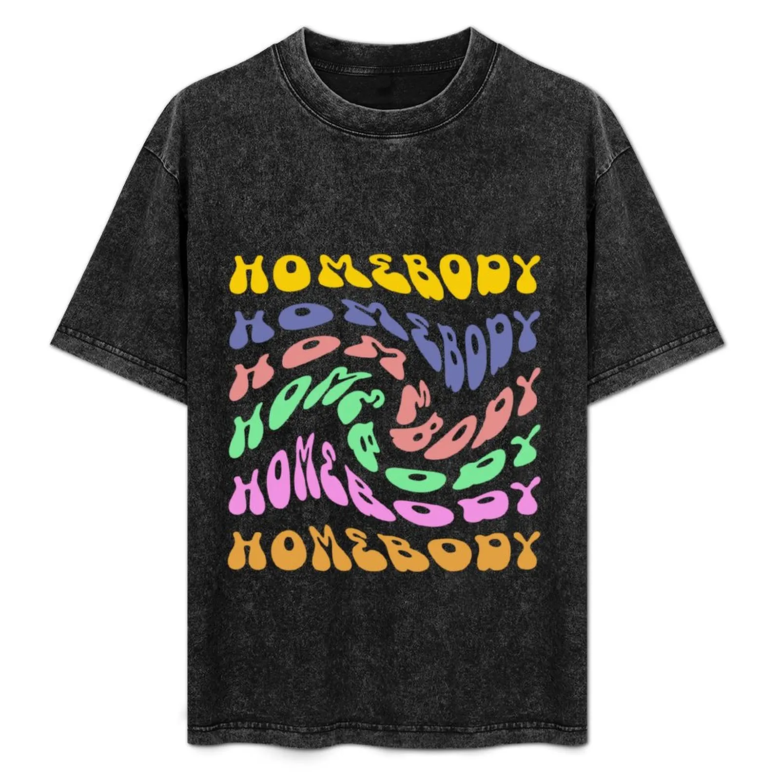 Homebody T-Shirt tees customizeds sublime sports fans t shirt men