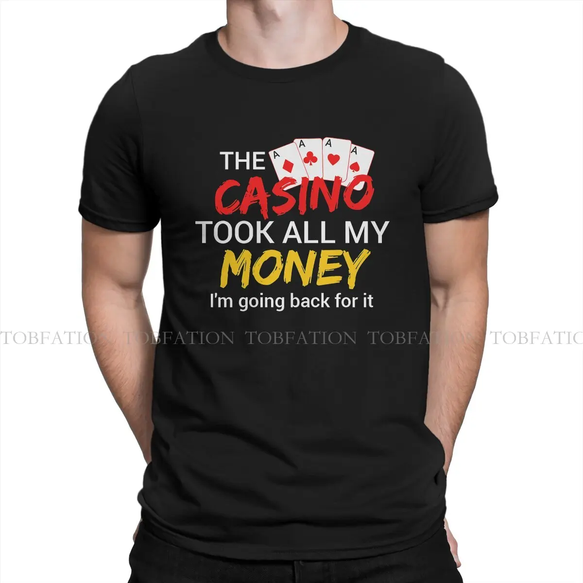 Poker Man TShirt The Casino Took All My Money I'm Going Back for It Fashion T Shirt 100% Cotton Original Streetwear Hipster