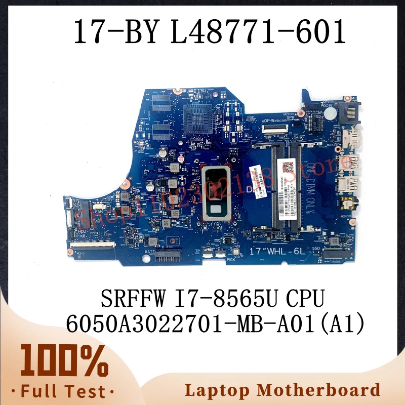 

L48771-601 L48771-501 L48771-001 SRFFW I7-8565U CPU Mainboard For HP 17-BY Laptop Motherboard 6050A3022701-MB-A01(A1) 100%Tested