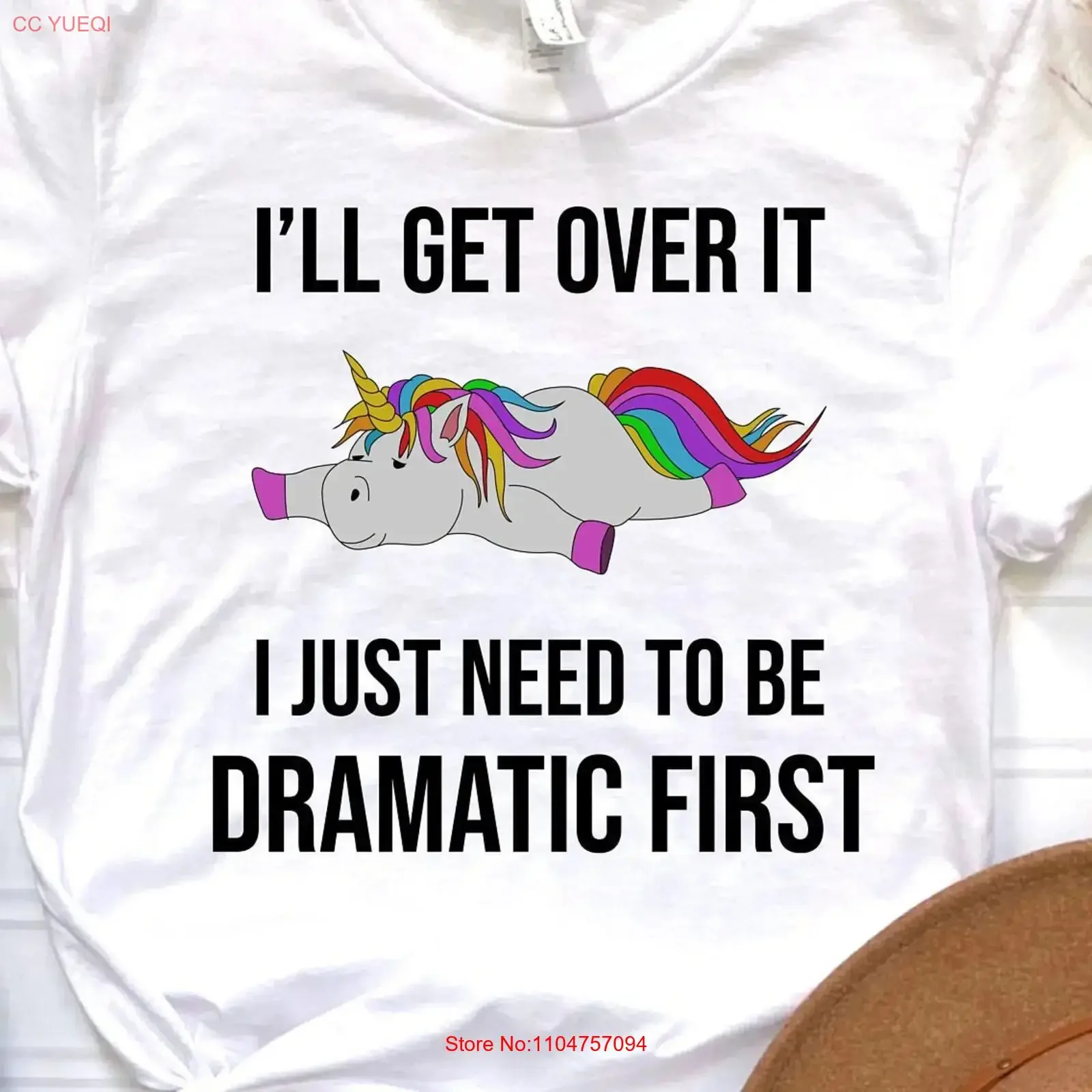 I'll Get Over It I Just Need To Be Dramatic FirsT T Shirt For Unicorn Lover Animal Cute Funny vintage Washed streetwear fashion