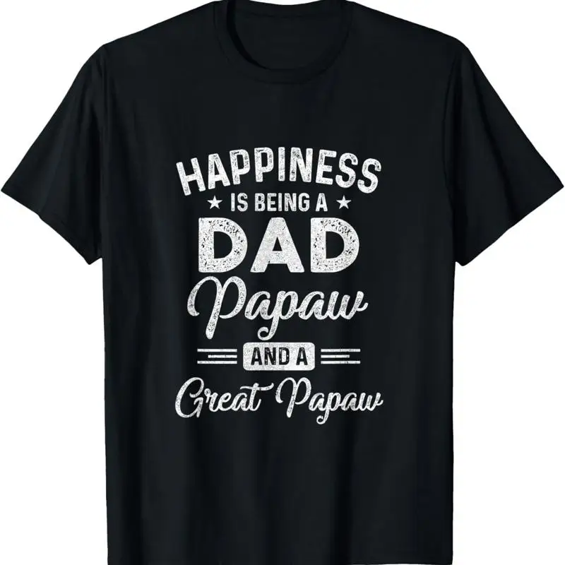 Happiness Is Being A Dad Papaw And Great T Shirt