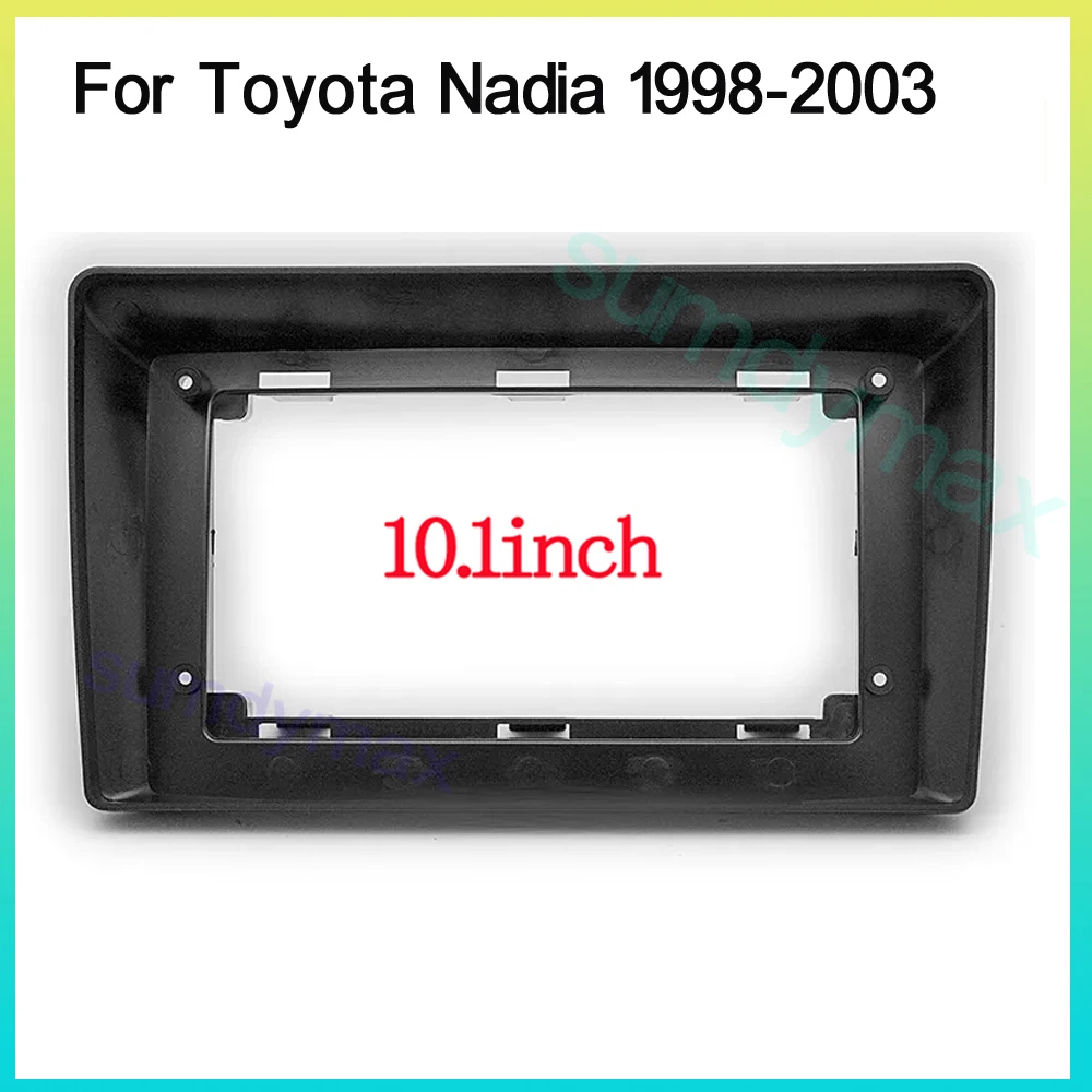 

10.1 inch 2 Din Car Radio Fascia Frame For Toyota Nadia 1998-2003 Android Radio Audio Dash Fitting Panel Kit