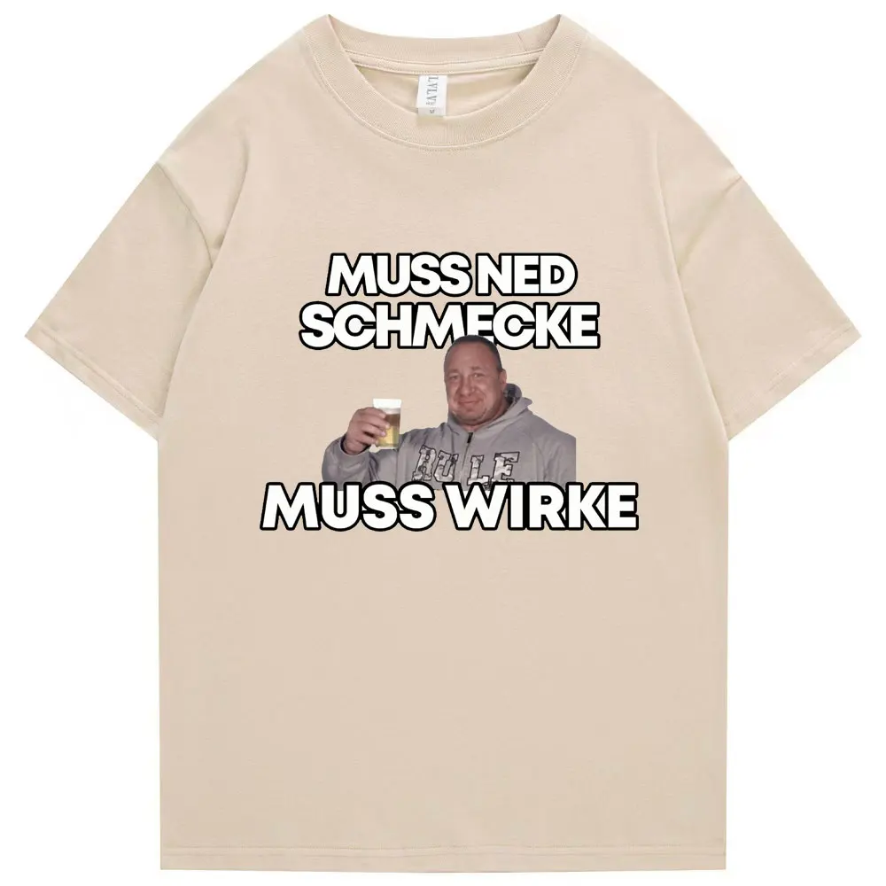 Markus Ruhl Meme Print Funny T Shirt Muss Ned Schmecke Muss Wirke T-shirt Men Women Loose Short Sleeve Cotton Tees Streetwear