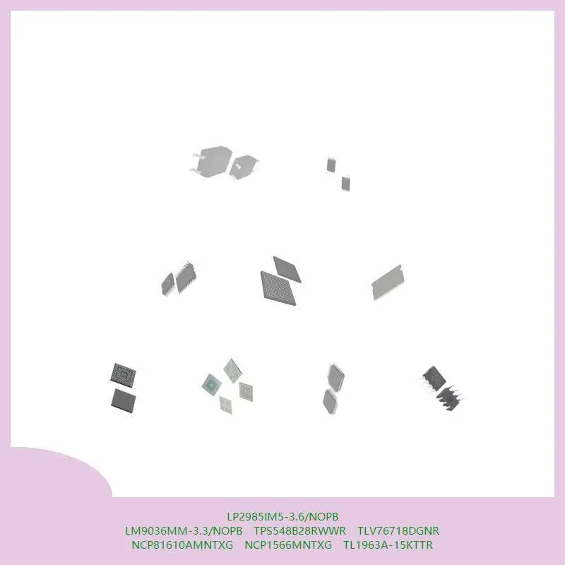 

LP2985IM5-3.6/NOPB LM9036MM-3.3/NOPB TPS548B28RWWR TLV76718DGNR NCP81610AMNTXG NCP1566MNTXG TL1963A-15KTTR