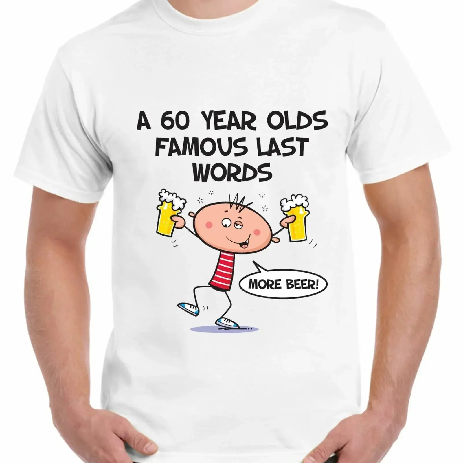 Berühmte letzte Worte 60 Geburtstag Herren T Shirt Geschenk vintage Washed homme Casual fashion Comfortable Soft Versatile