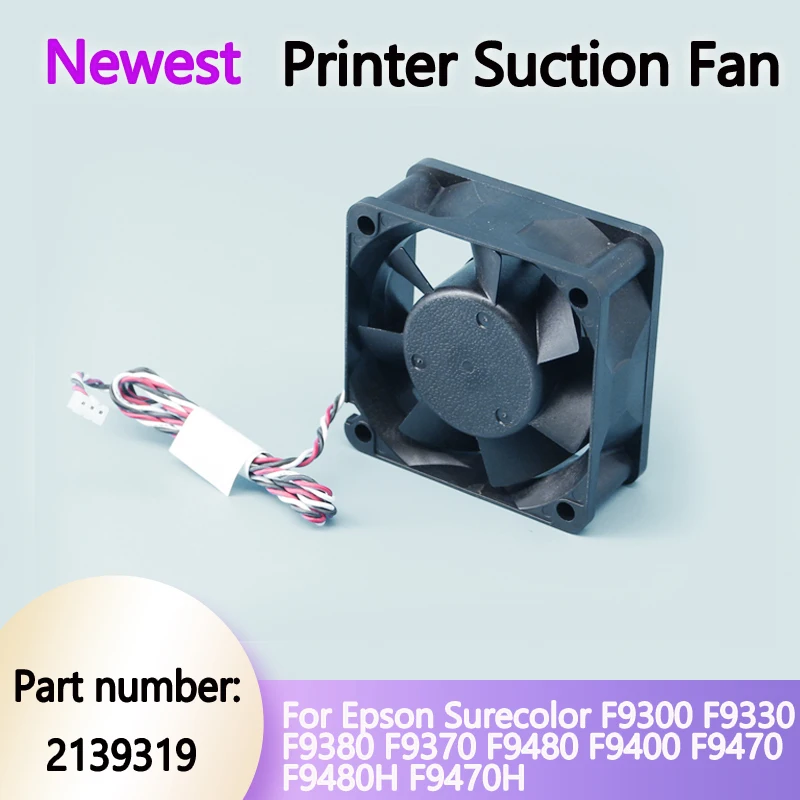 

Printer Original Suction Fan for Epson Surecolor F9300 F9330 F9380 F9370 F9480 F9400 F9470 F9480H F9470H Fan Suction