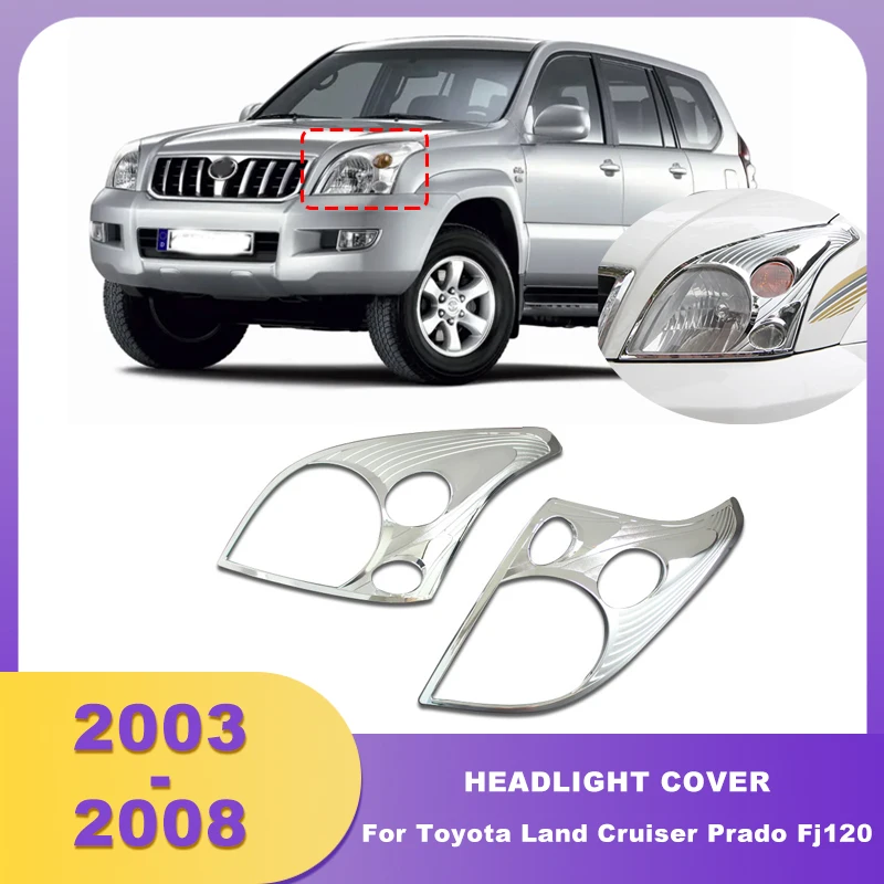 Chrome Headlight Cover For Toyota Land Cruiser Prado Fj120 2003 2004 2005 2006 2007 2008 Front Lamp Hood