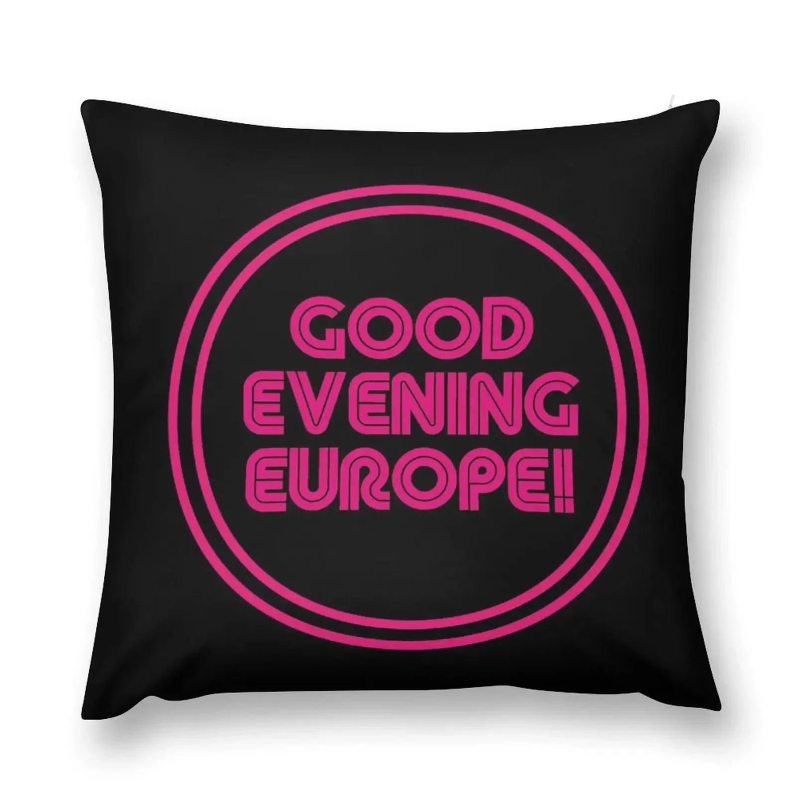 

Good Evening Europe - Eurovision Classic Quote series Throw Pillow Pillowcase bed pillows Christmas Throw Pillows Covers pillow