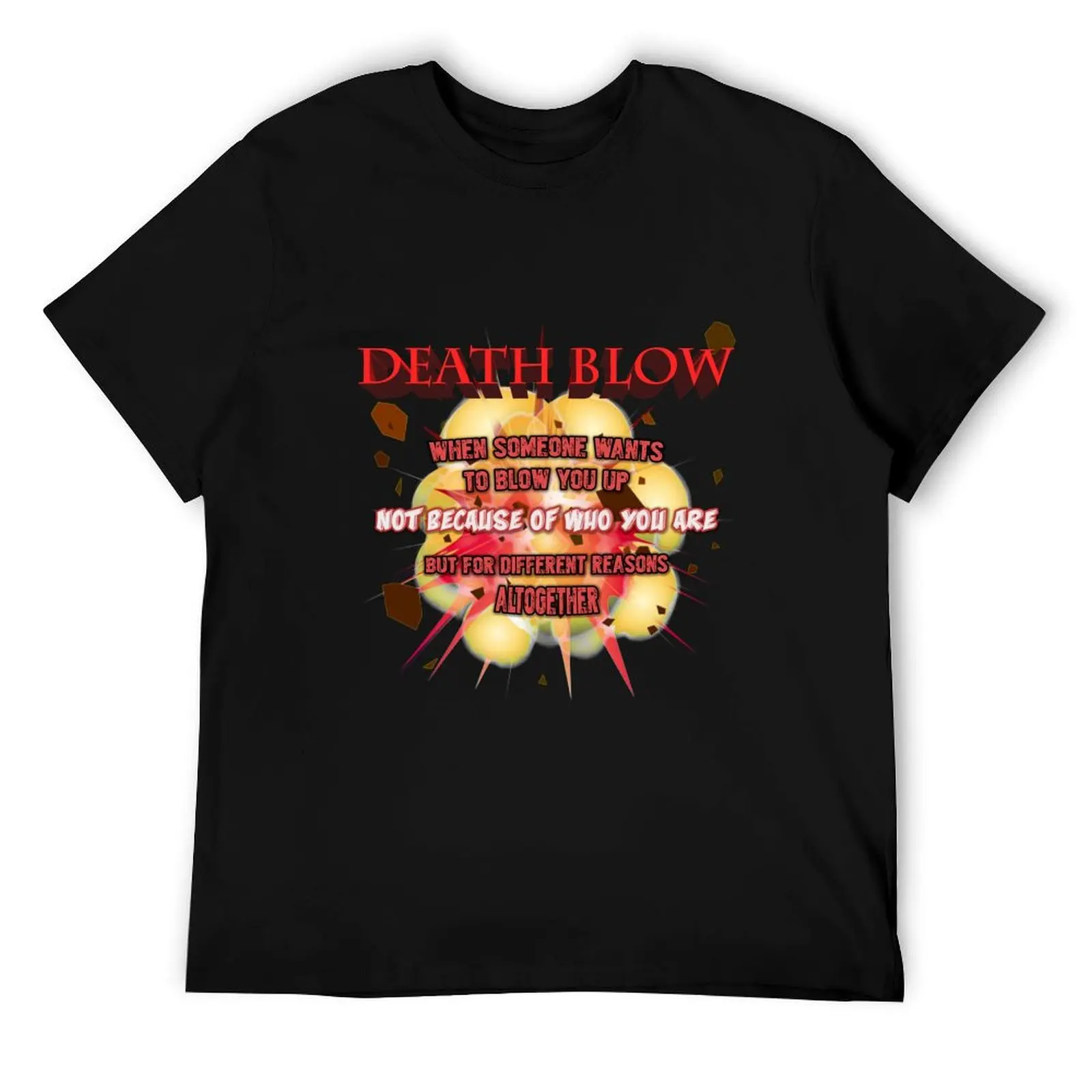 

DeathBlow T-Shirt funny t shirts dark humor t shirt for man t shirt man cotton T-Shirt