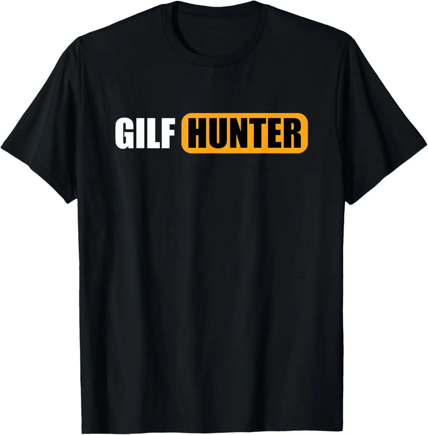 

Gilfhunter Gilf Hunter Gift T-Shirt