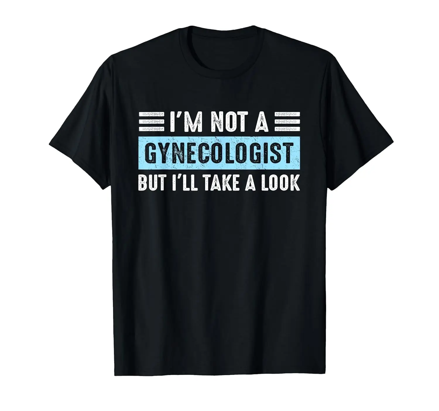 

Men's t shirts Aesthetic clothing Oversize Summer 100% cotton Not A Gynecologist But I'll Take A Look Printing Short sleeve tee