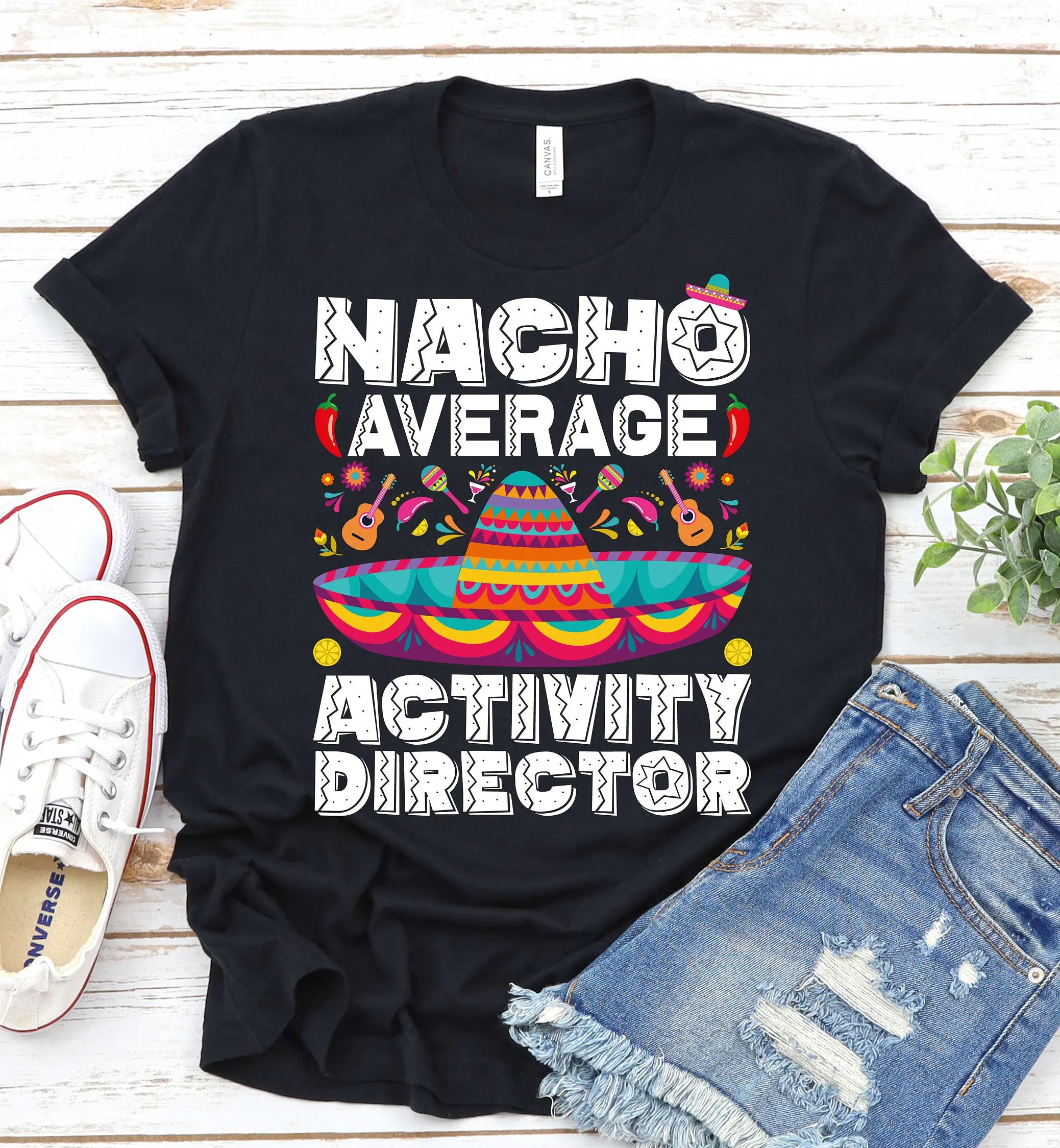 Nacho Average Activity Director Cinco De Mayo T Shirt Fiesta Professional Manager