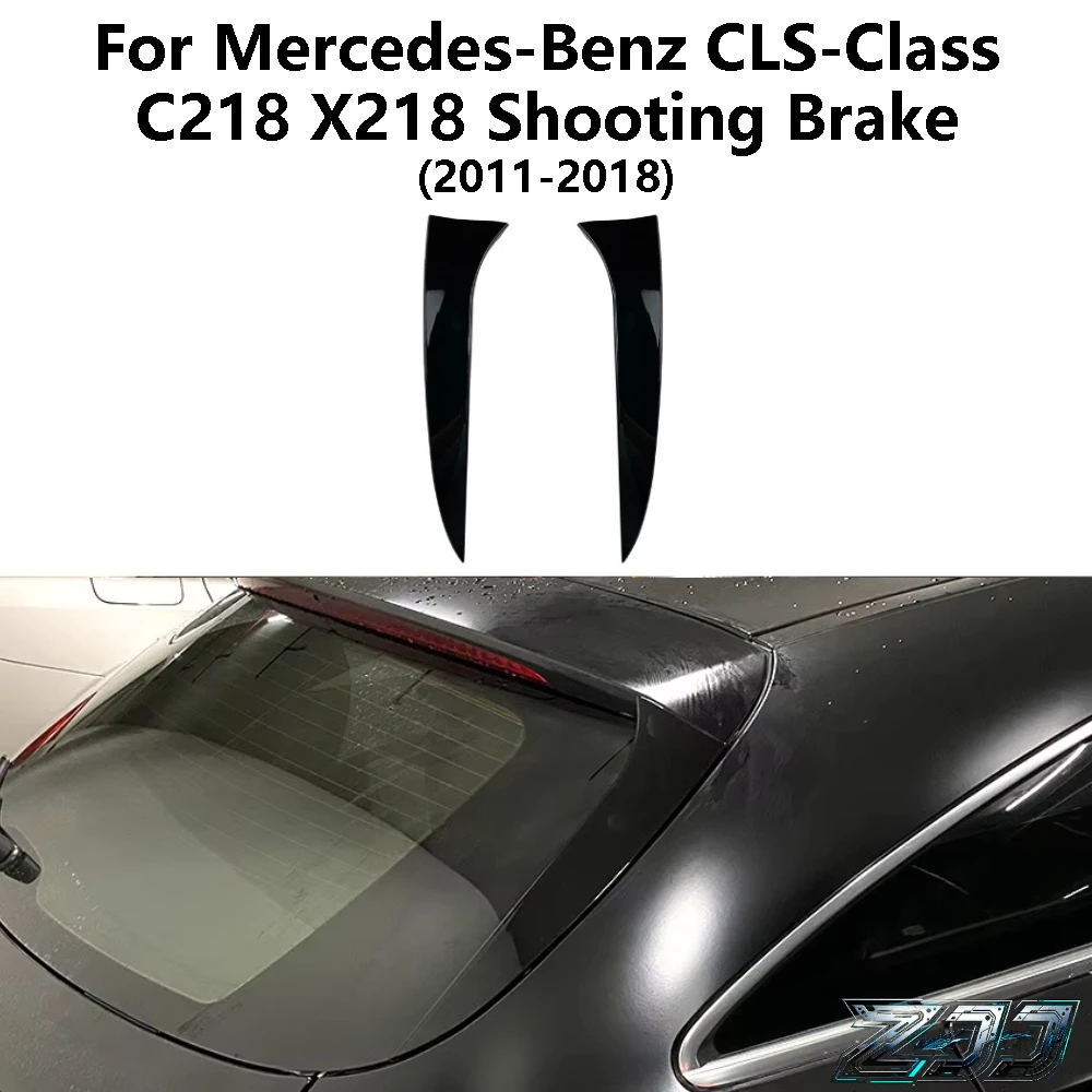 

Car Rear Window Spoiler Wing Trim Gloss Black Canard Splitter For Mercedes-Benz CLS-Class C218 X218 Shooting Brake 2011-2018