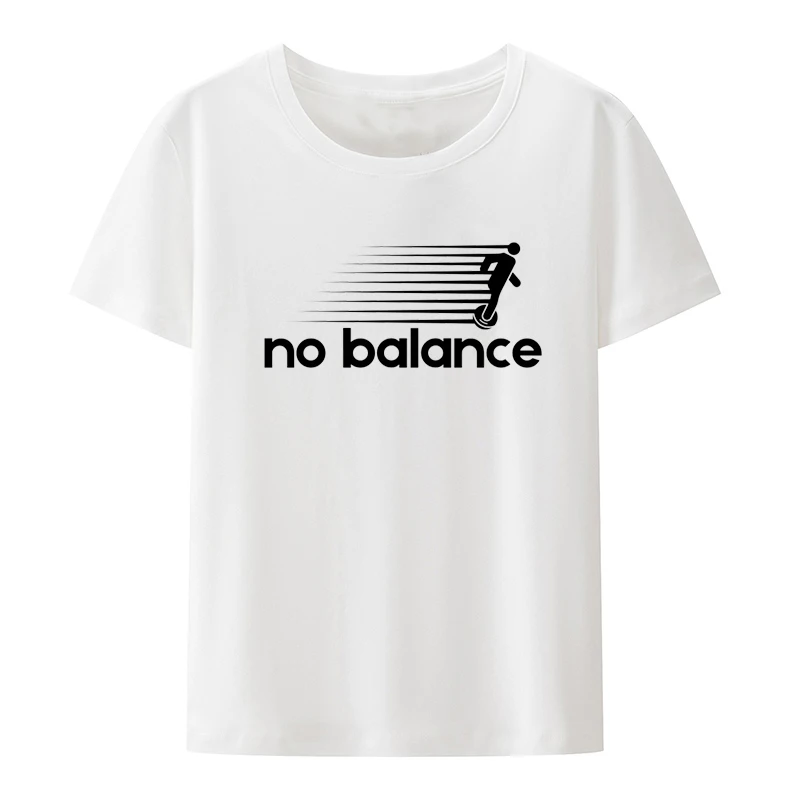 No Balance Graphic Printed T-Shirt Funny Tee Tops Novelty Comfortable Roupas Masculinas Clothes Men Clothing Koszulki Creative