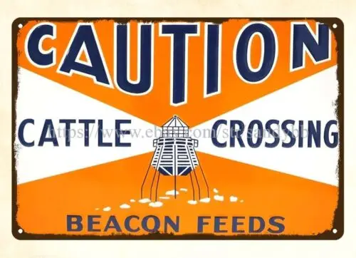 metal rusty replica art Beacon Feeds Cattle Crossing sign metal tin sign