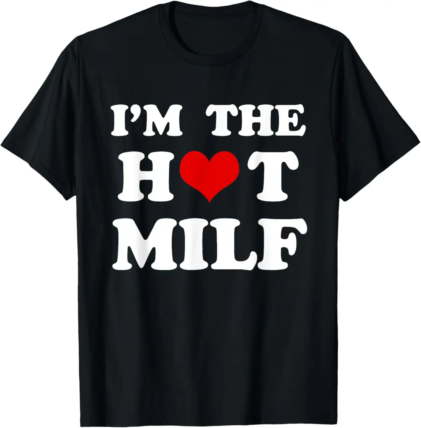 Je suis le T-Shirt drôle de Milf chaud