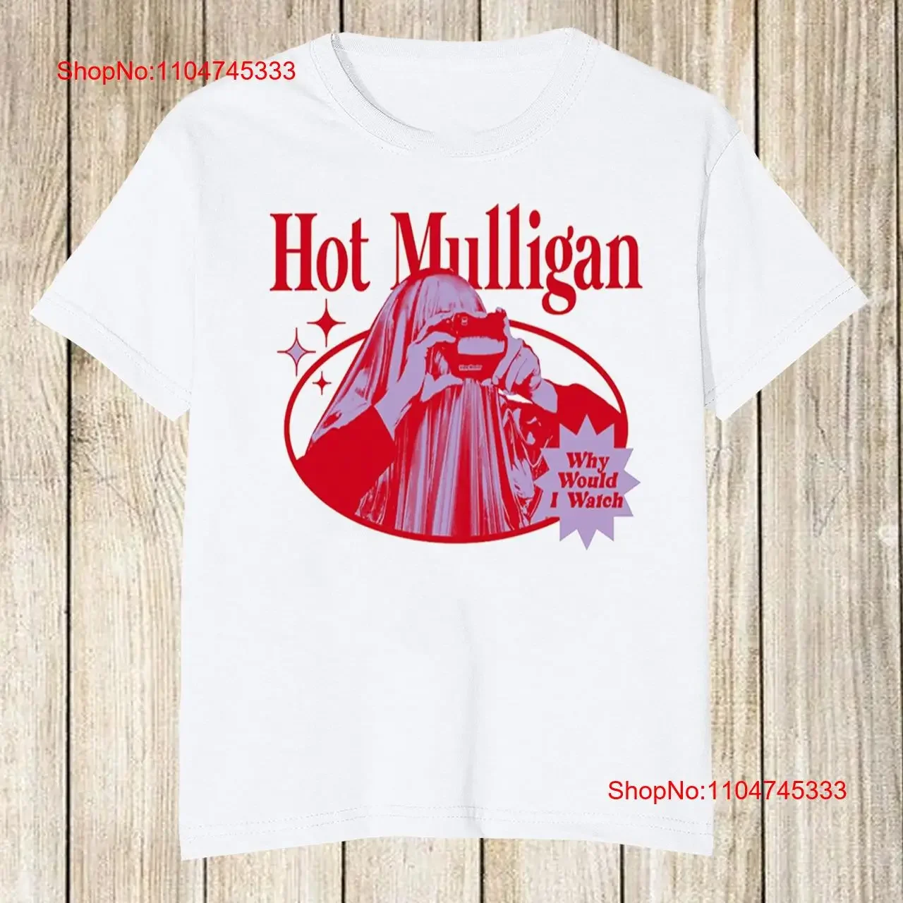 

Hot Mulligan Why Would I Watch White All Size T Shirt HH35 vintage Washed Slightly Unisex graphic Soft Breathable homme