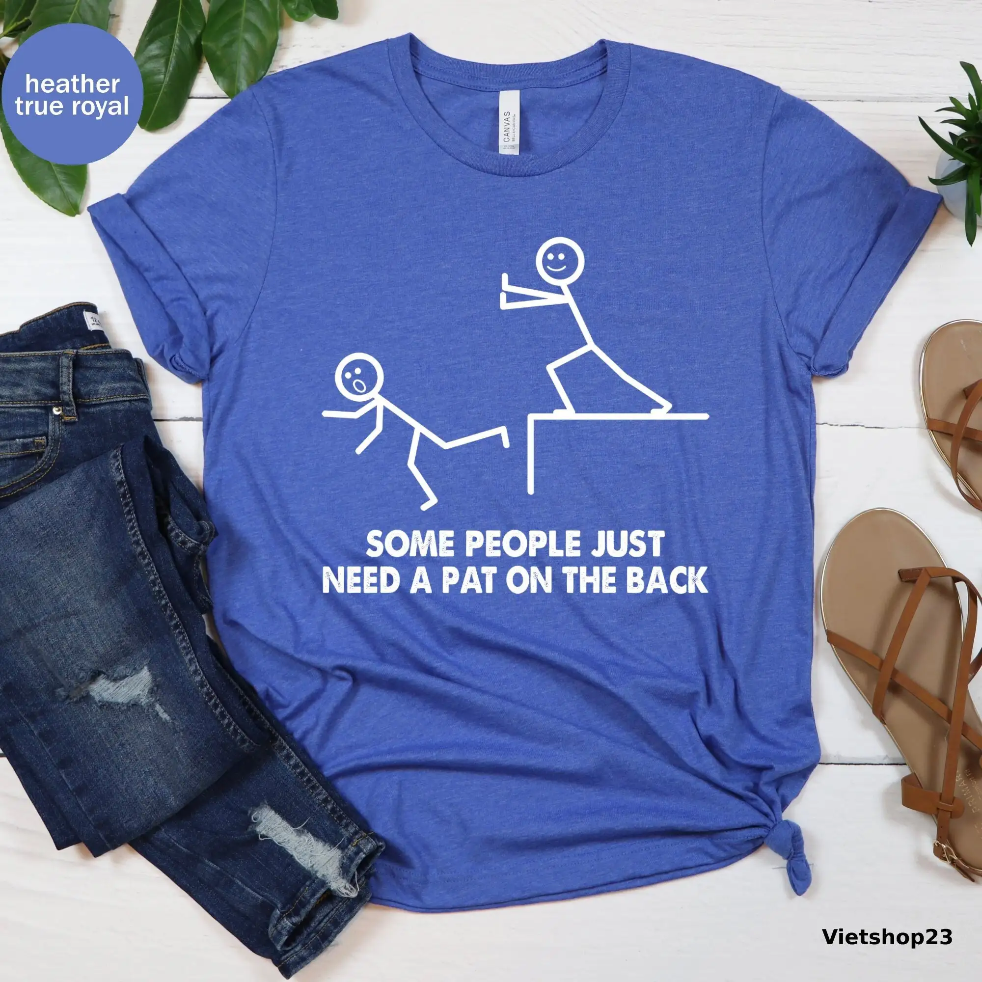 Some People Just Need A Pat On The Back T Shirt Funny Sarcastic Adult Humorous Coworker Joke