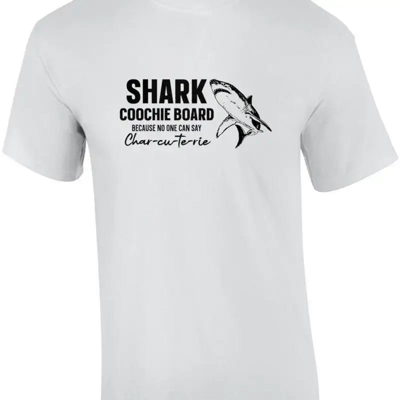 Shark Coochie Board - Because no one can sar Char-Cu-te-Rie T shirt