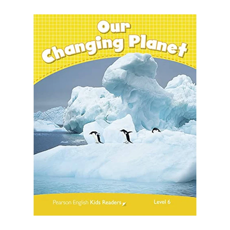 

Pearson English Kids Readers book Level 6 Our Changing Planet