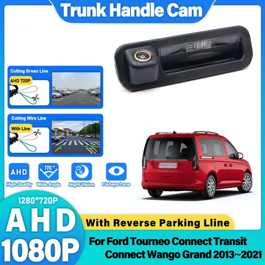 

HD Rear Camera For Ford Tourneo Connect Transit Connect Wango Grand 2013~2021 Trunk Handle Backup Parking Reversing Camera