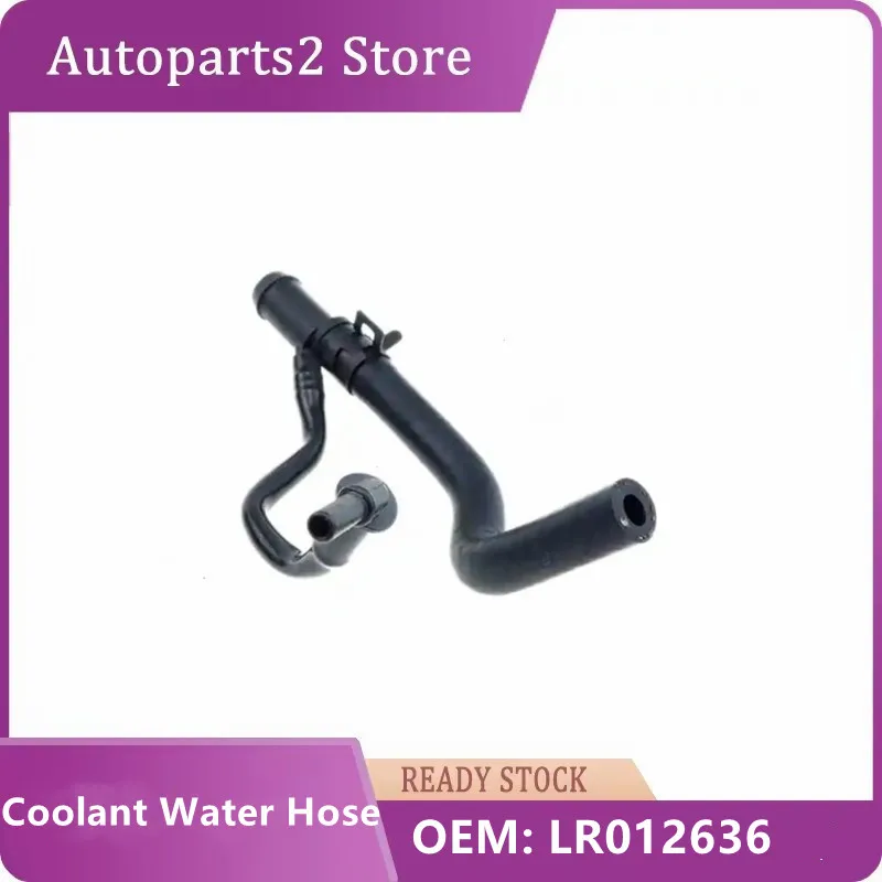 

LR012636 Auto Spare Parts Cooling System Engine Coolant Water Hose Water Pipe For Land Rover OE LR012636