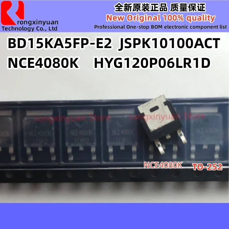 10Pcs NCE4080K NCE4080 JSPK10100ACT K10100ACT HYG120P06LR1D G120P06 HYG120P06 BD15KA5FP-E2 15KA5 BD15KA5FP BD15KA5 TO-252  New