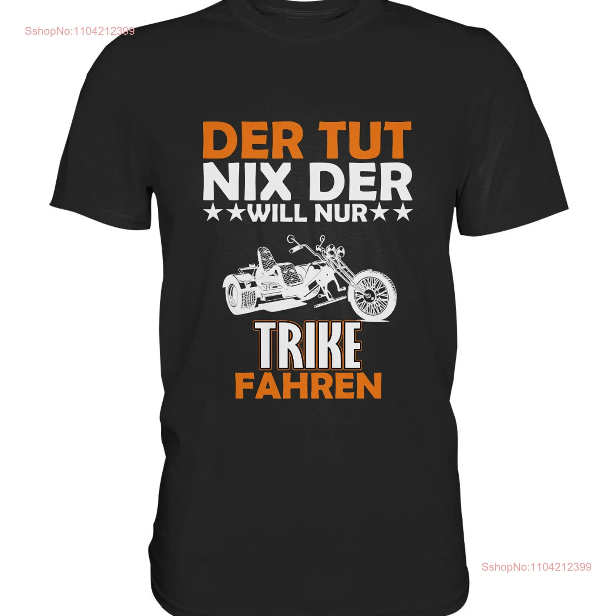 He doesn't do anything Trike Triker T Shirt long or short sleeves