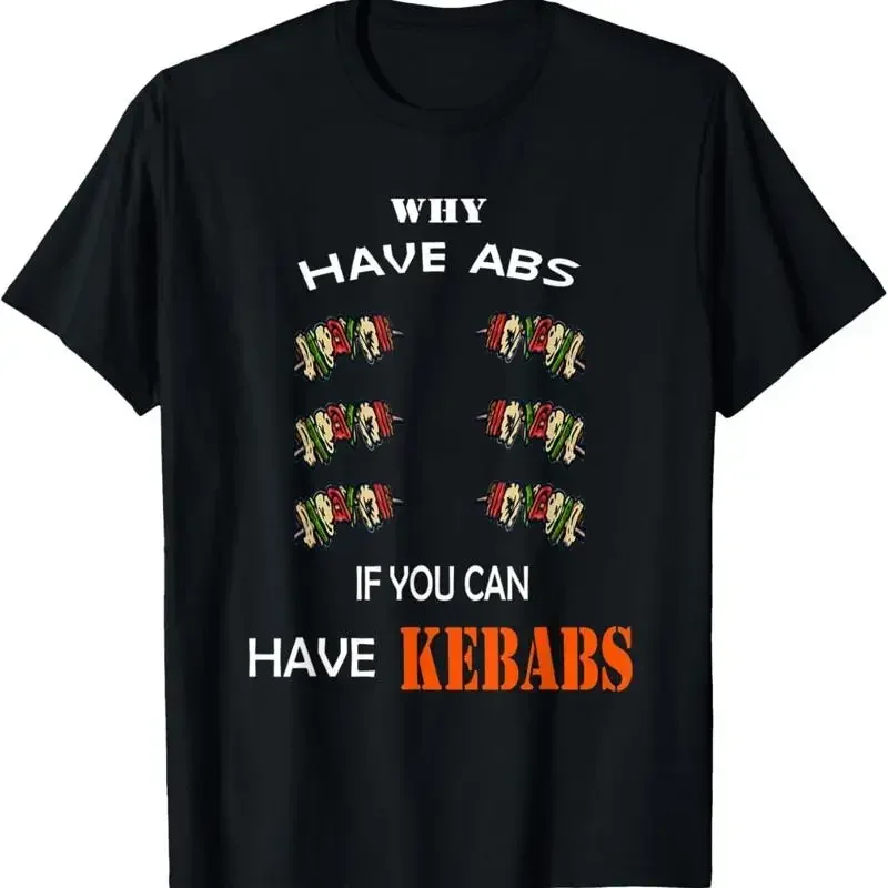 Why have ABS if you Can Kebabs Sixpack Shish Kebab T Shirt