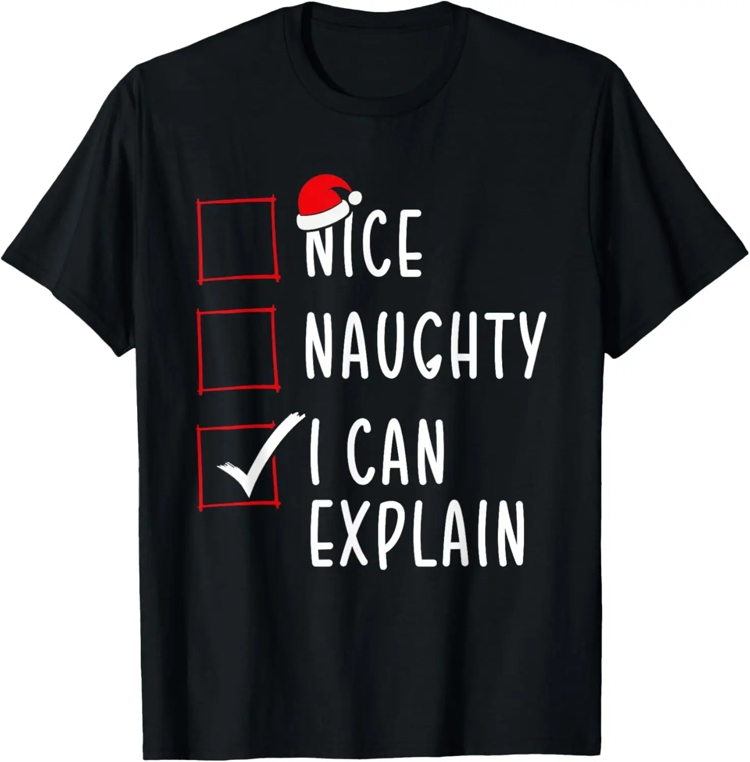 Nice Naughty I Can Explain Christmas List Xmas Santa Claus T-Shirt