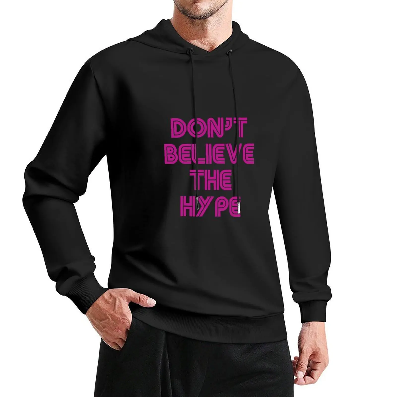 

Don't believe the hype, hip hop anthem. Pullover Hoodie aesthetic clothing men's clothes graphic hoodies