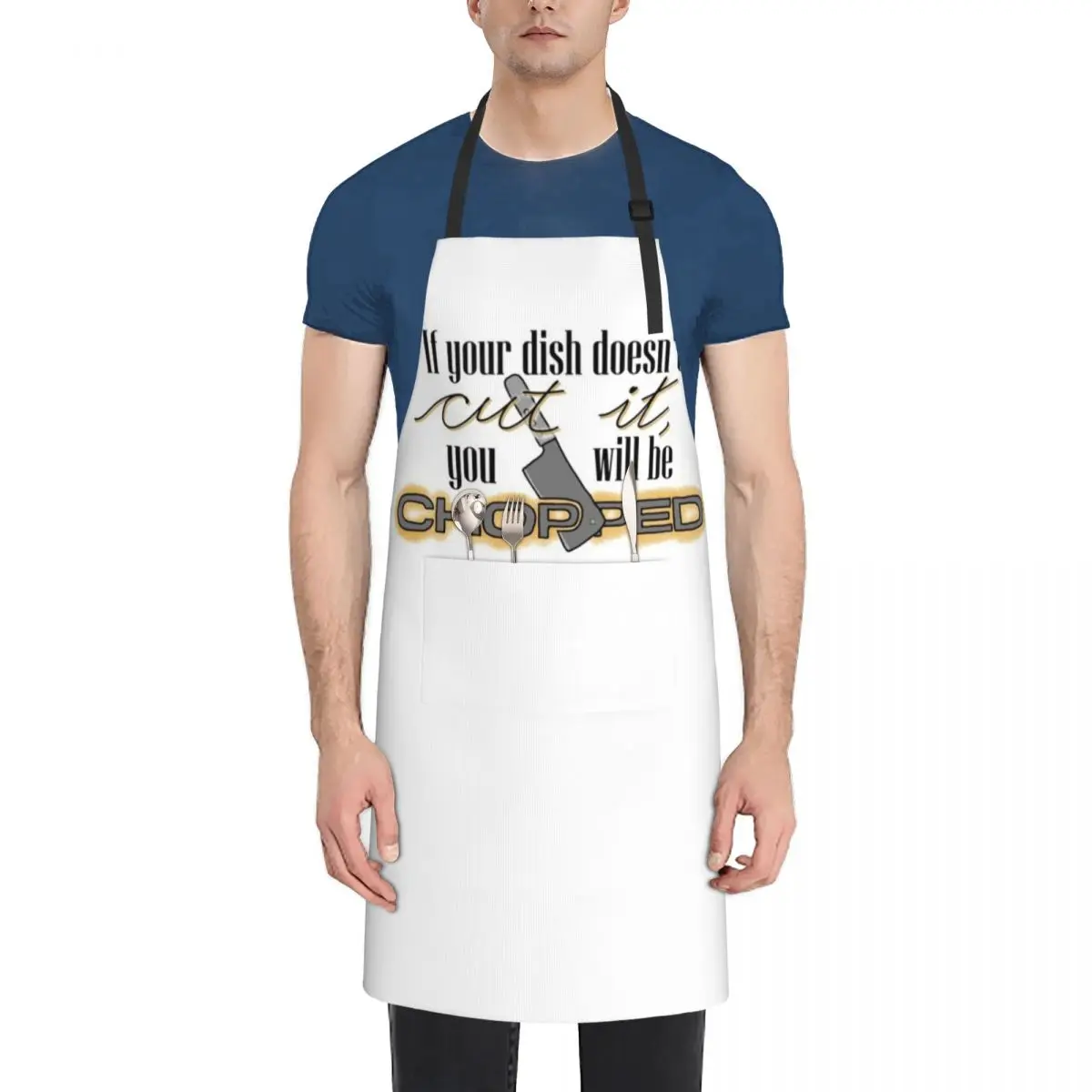 

You will be Chopped Apron Kitchen Front For Men Apron