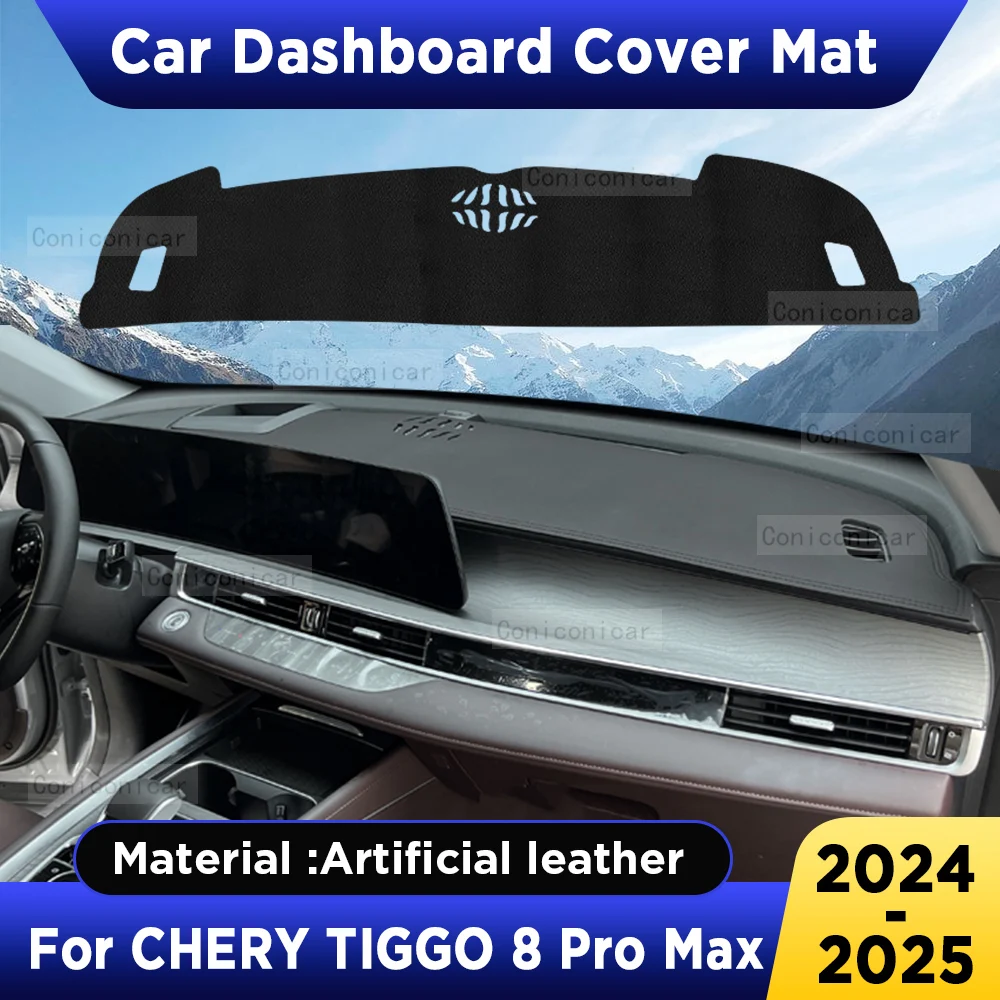 

For CHERY TIGGO 8 PRO MAX 2025 Car Dashboard Cover Avoid Mat Dash Board Sun Shade Pad Anti-UV Artificial Leather Accessories