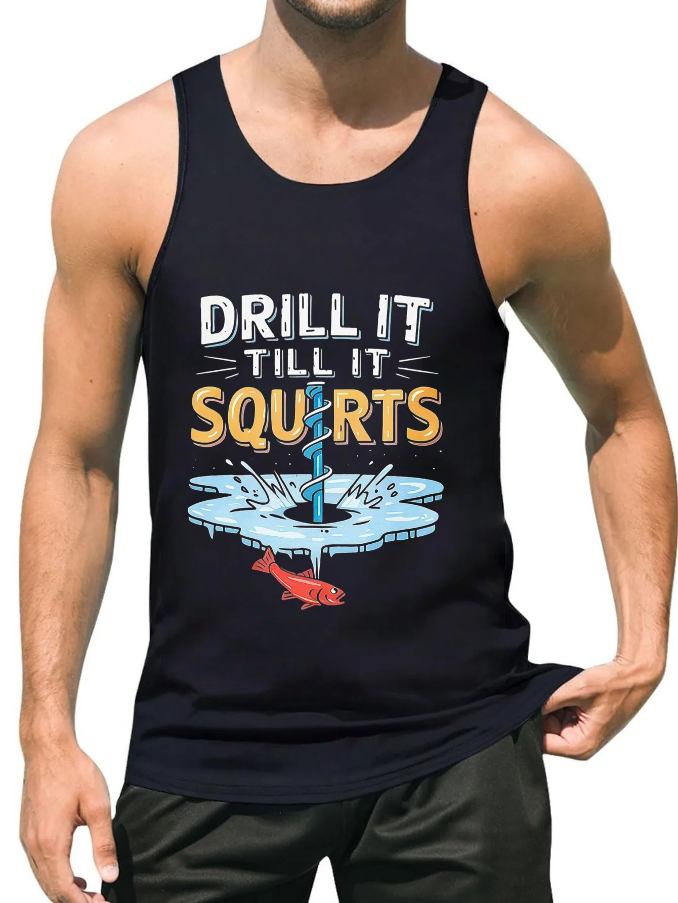 Men's Ice Fishing Graphic Tank Top, Drill It Till It Squirts Funny Sleeveless Summer Workout Gym