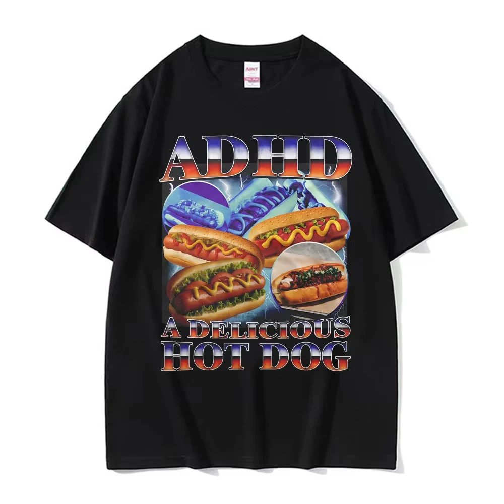 ADHD A Delicious Hot Dog Funny Food Meme T-shirt Men Women Vintage Oversized Summer T Shirt High Quality Comfort Cotton T Shirts