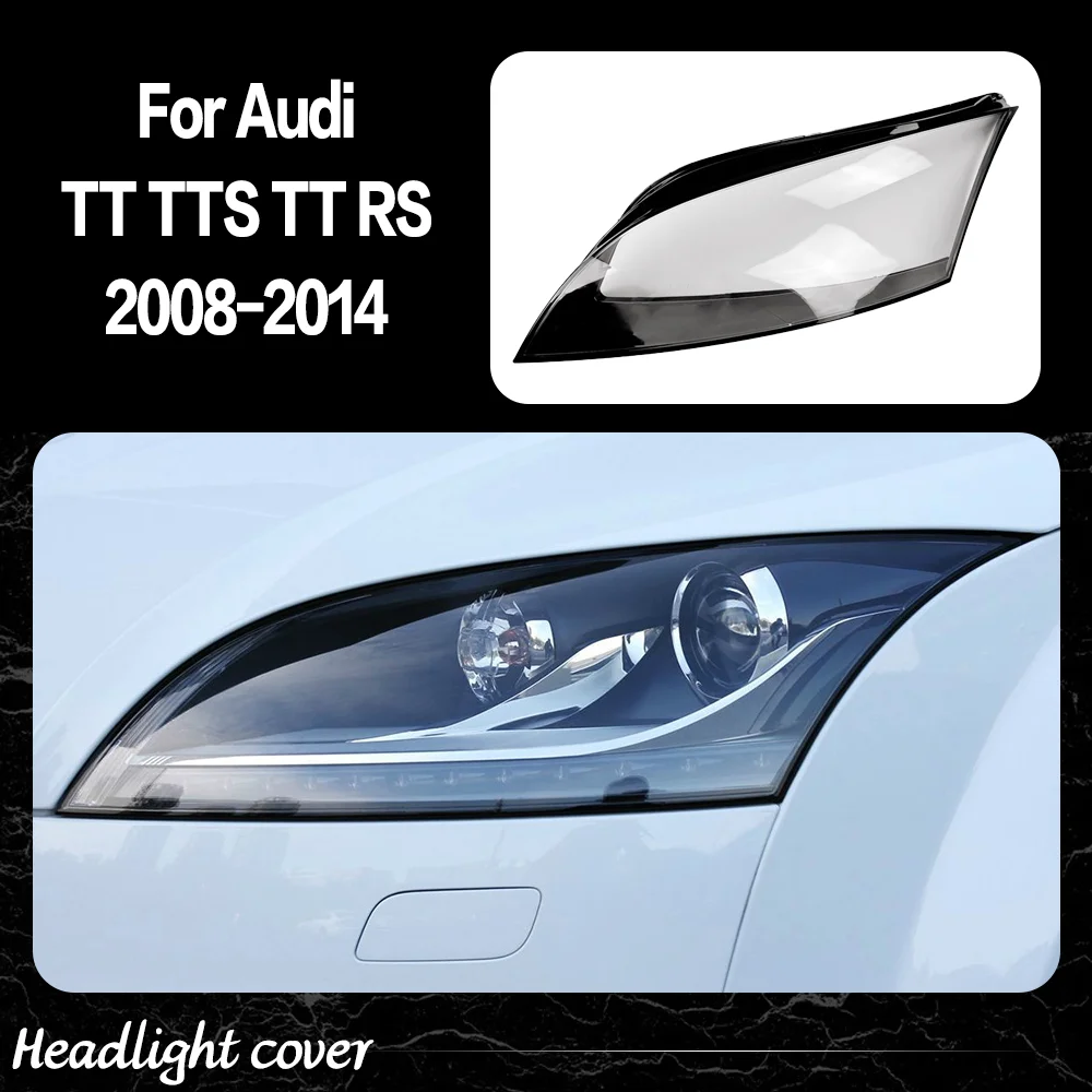 

Headlight Lens For Audi TT TTS TT RS 2008 2009 2010 2011 2012 2013 2014 Transparent Headlamp Cover Plexiglass Lampshade Housing