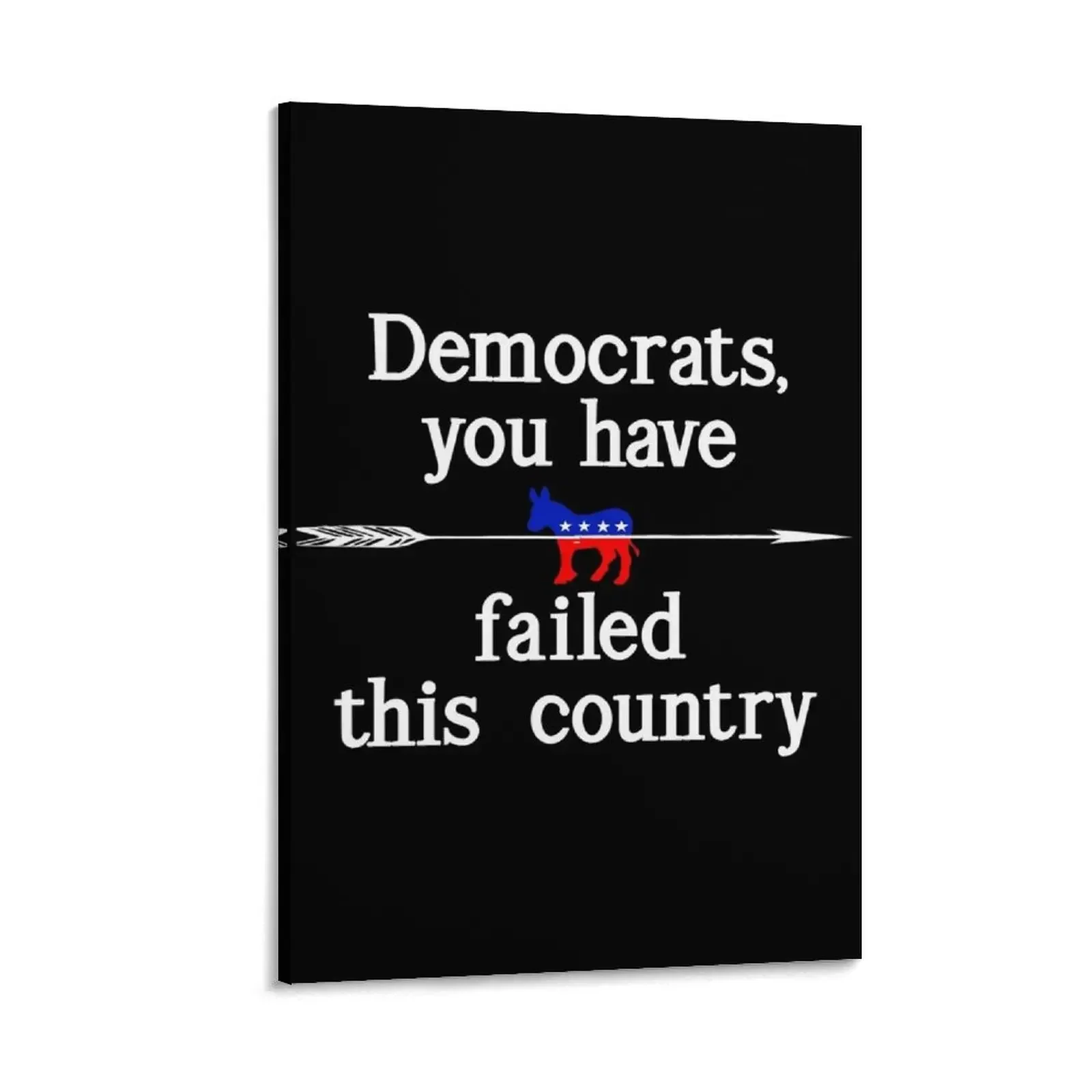 

Democrats, you failed America Canvas Painting Wall decoration frame anime figure Decoration for bedroom bedrooms decorations