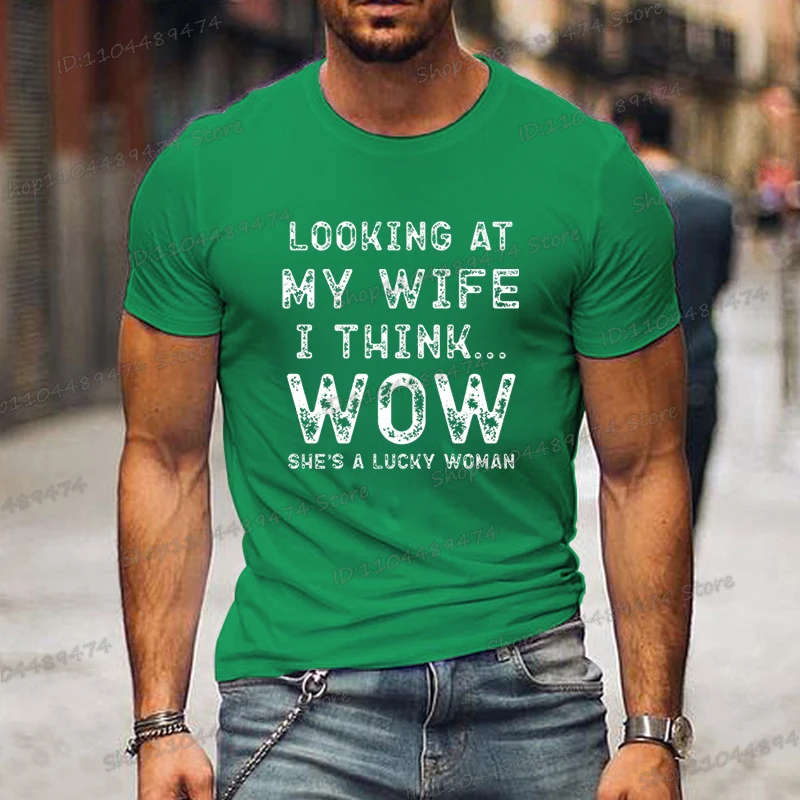 الصيف العصرية الرجال تي شيرت فضفاض يبحث إلى زوجتي أعتقد... واو طباعة موضة تي شيرت قصيرة الأكمام بلايز ملابس عصرية