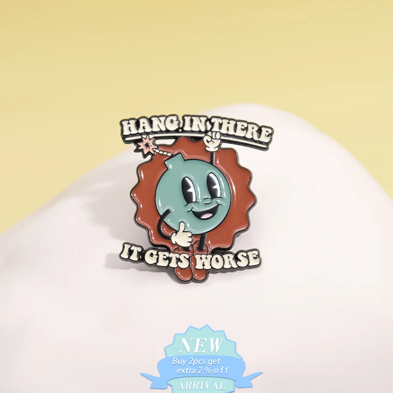 Hang In There It Gets Worse Enamel Pin Fun Bomb Humorous Sarcasm Brooch Lapel Badge Jewelry Decoration Wholesale For Friends ﻿