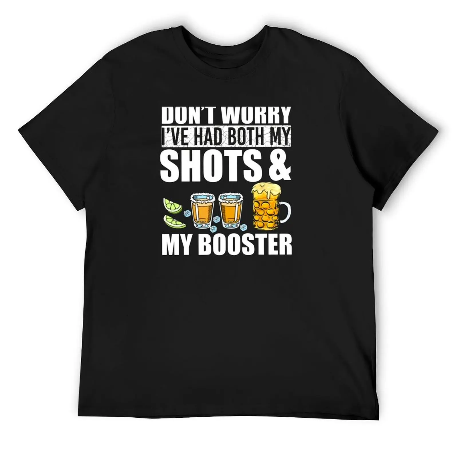 

Don't Worry I've Had Both My Shots And Booster T-Shirt blacks quick-drying Men's t-shirt